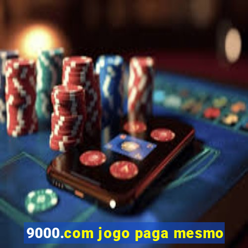 9000.com jogo paga mesmo